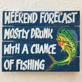 "Weekend Forecast" Wooden Sign - Heritage - Boutique.com